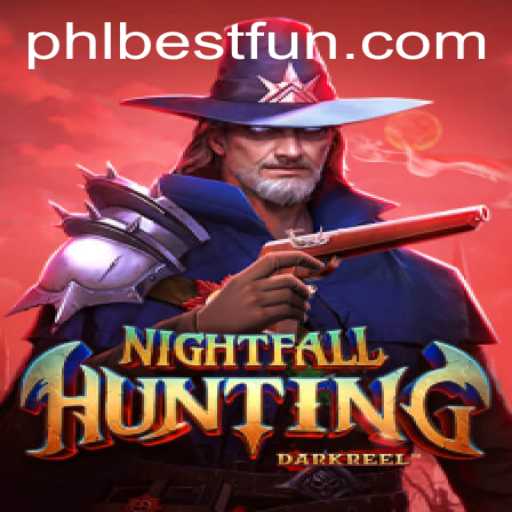 Discover the World of NightfallHunting with PHLBEST